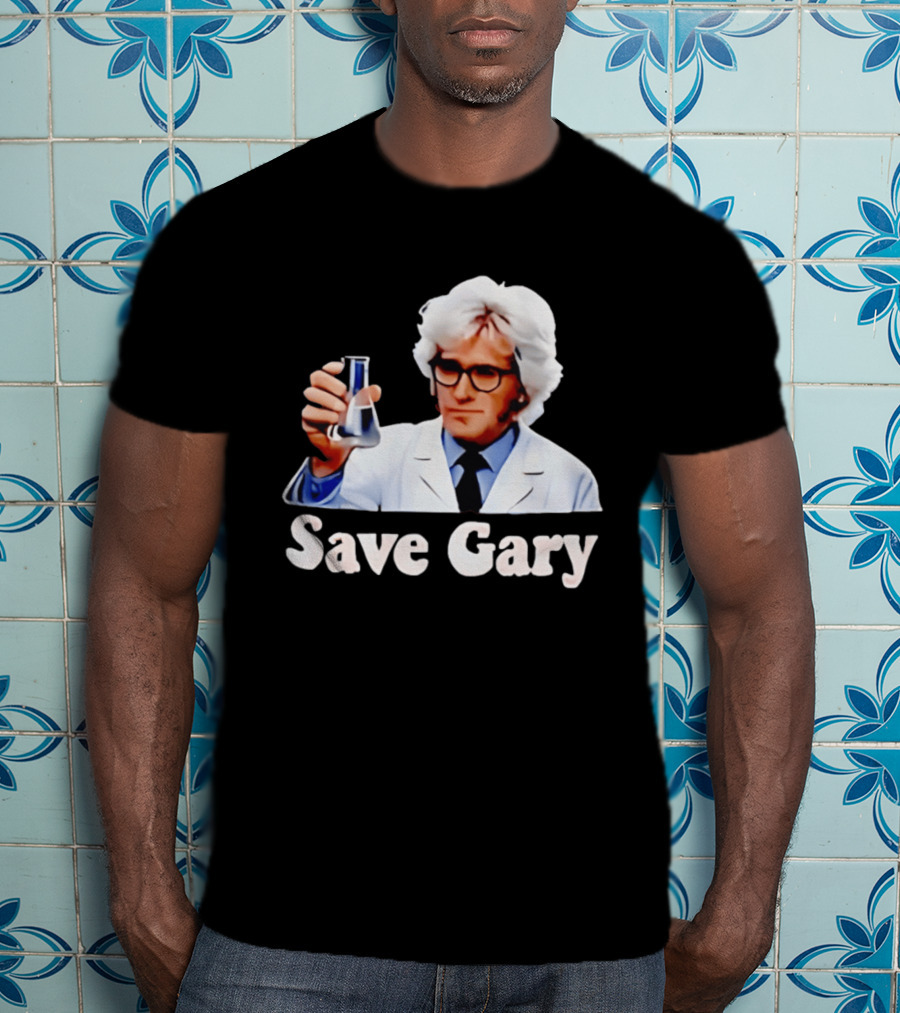 Save Gary Scientist Holding Beaker Maurice Benard Creator T-Shirt