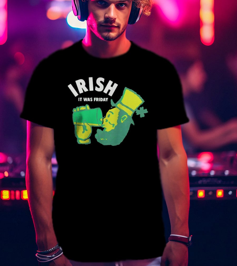 Irish Leprechaun Drinking It Was Friday T-Shirt