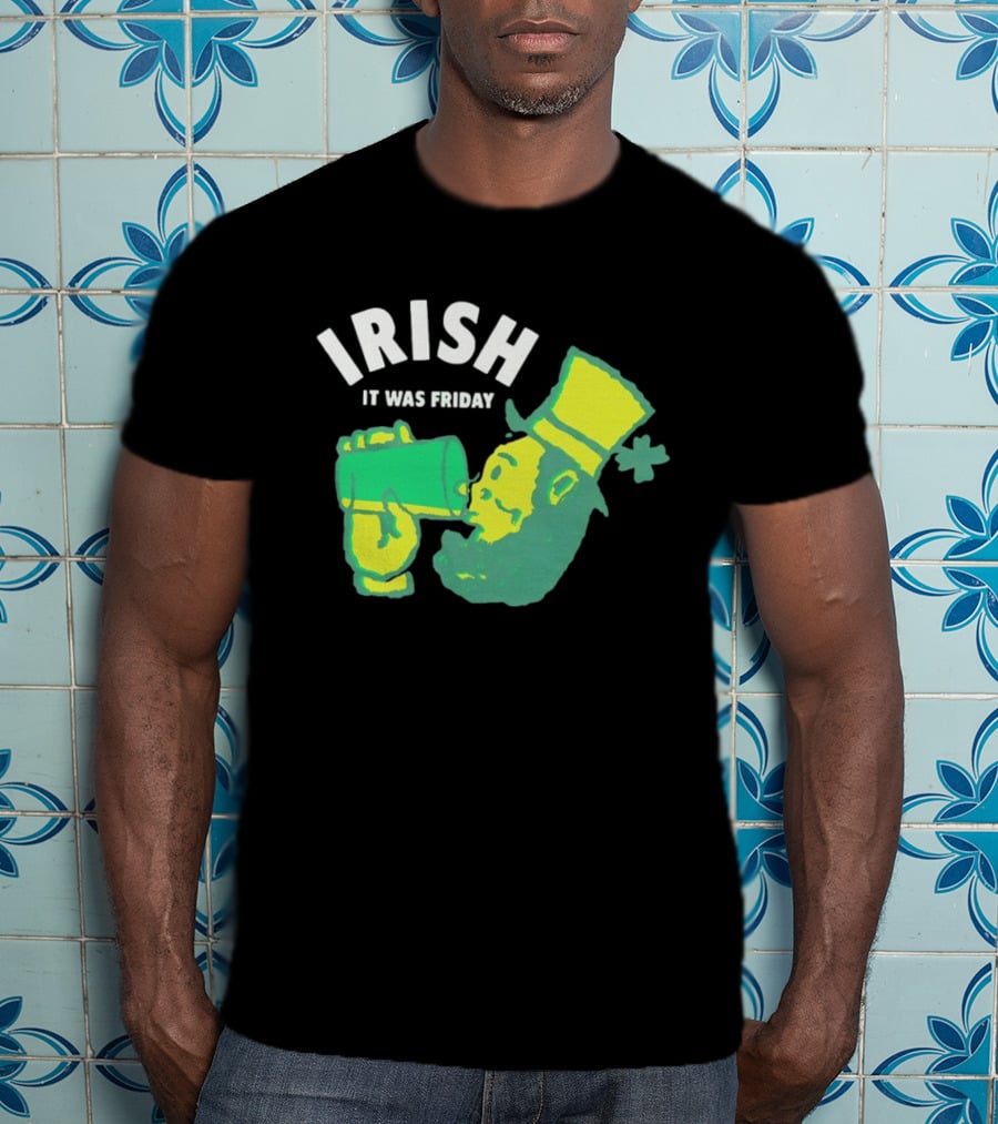 Irish Leprechaun Drinking It Was Friday T-Shirt