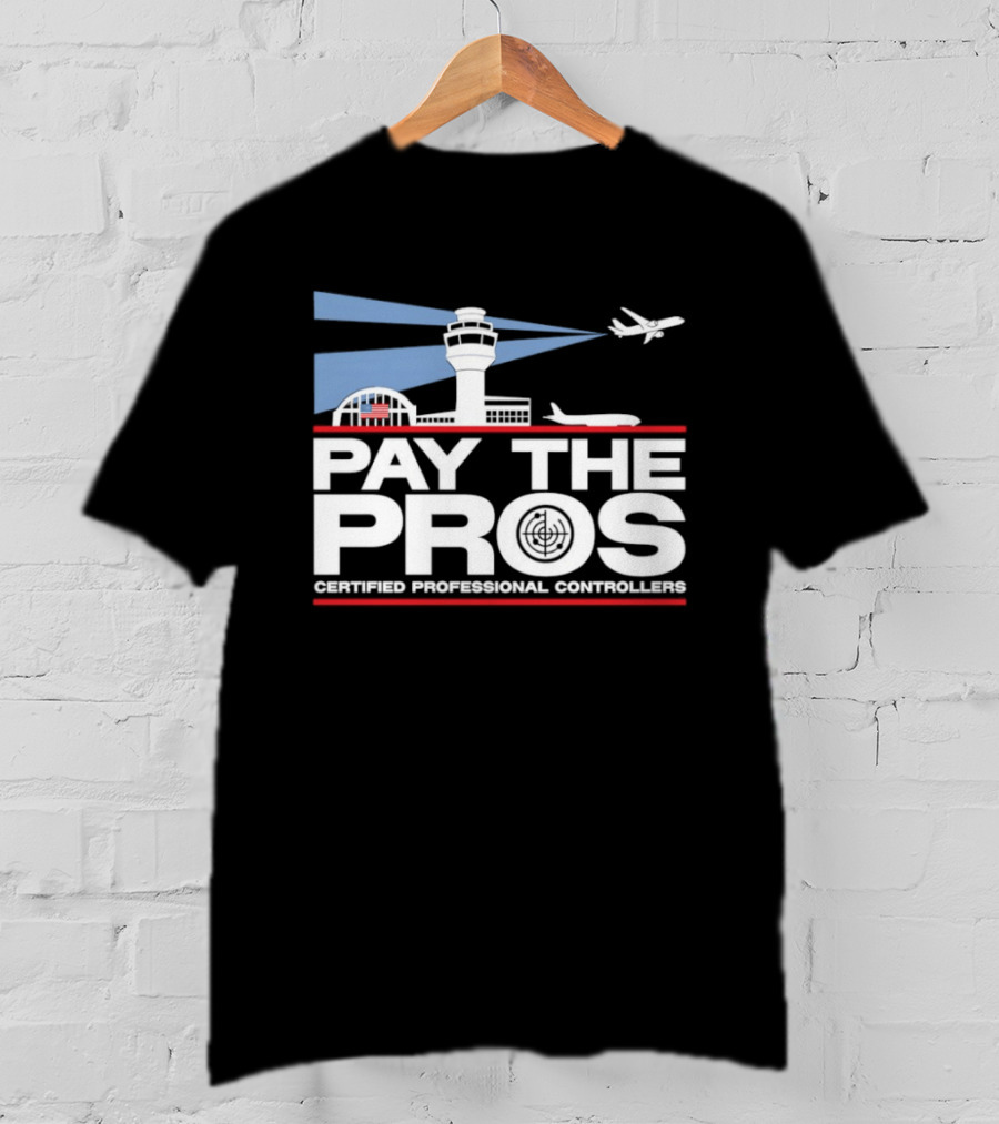Pay The Pros Air Traffic Control Certified Professional Controllers T-Shirt