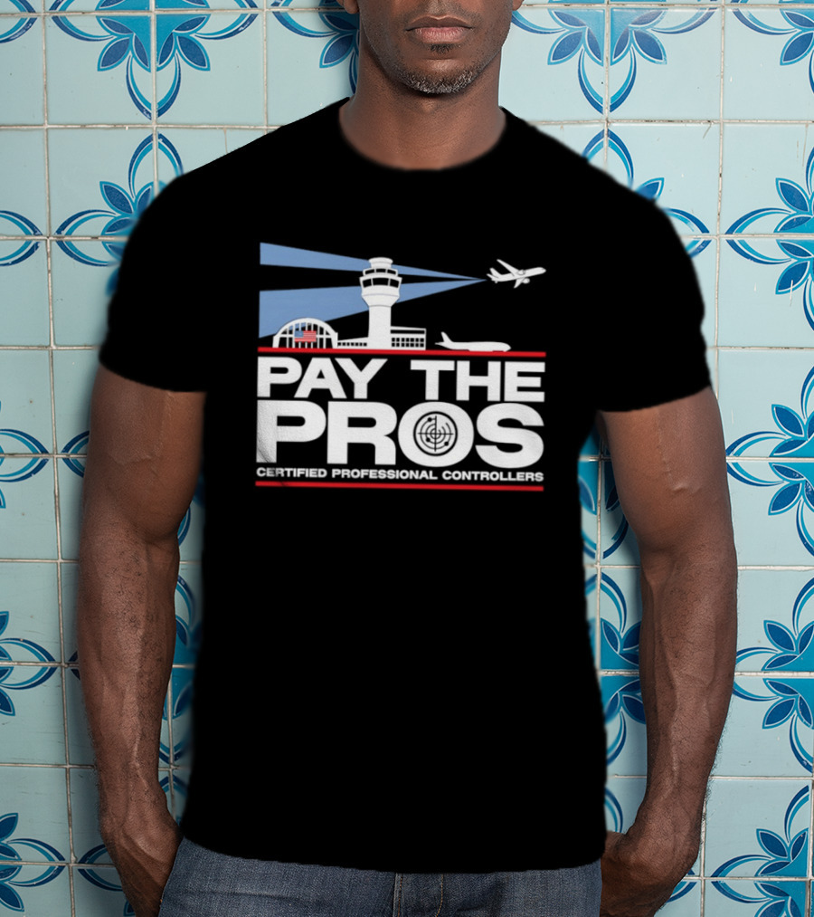 Pay The Pros Air Traffic Control Certified Professional Controllers T-Shirt