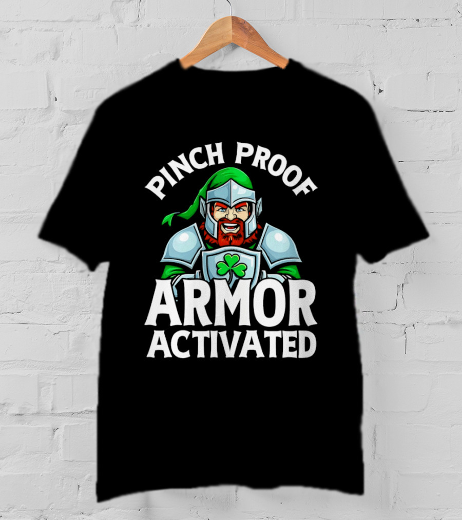 Pinch Proof Armor Activated St Patricks Knight With Clover Shield T-Shirt