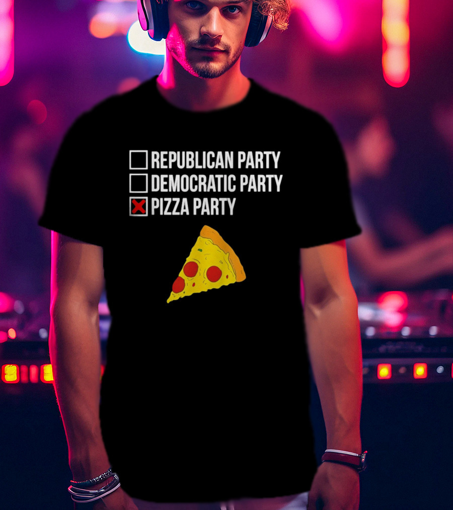 Republican Party Democratic Party Pizza Party Funny Pizza Slice Voter Humor T-Shirt