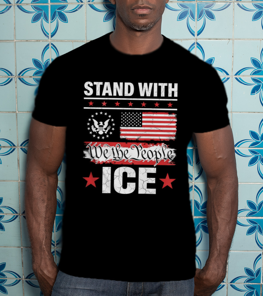 STAND WITH ICE We The People USA Flag T-Shirt