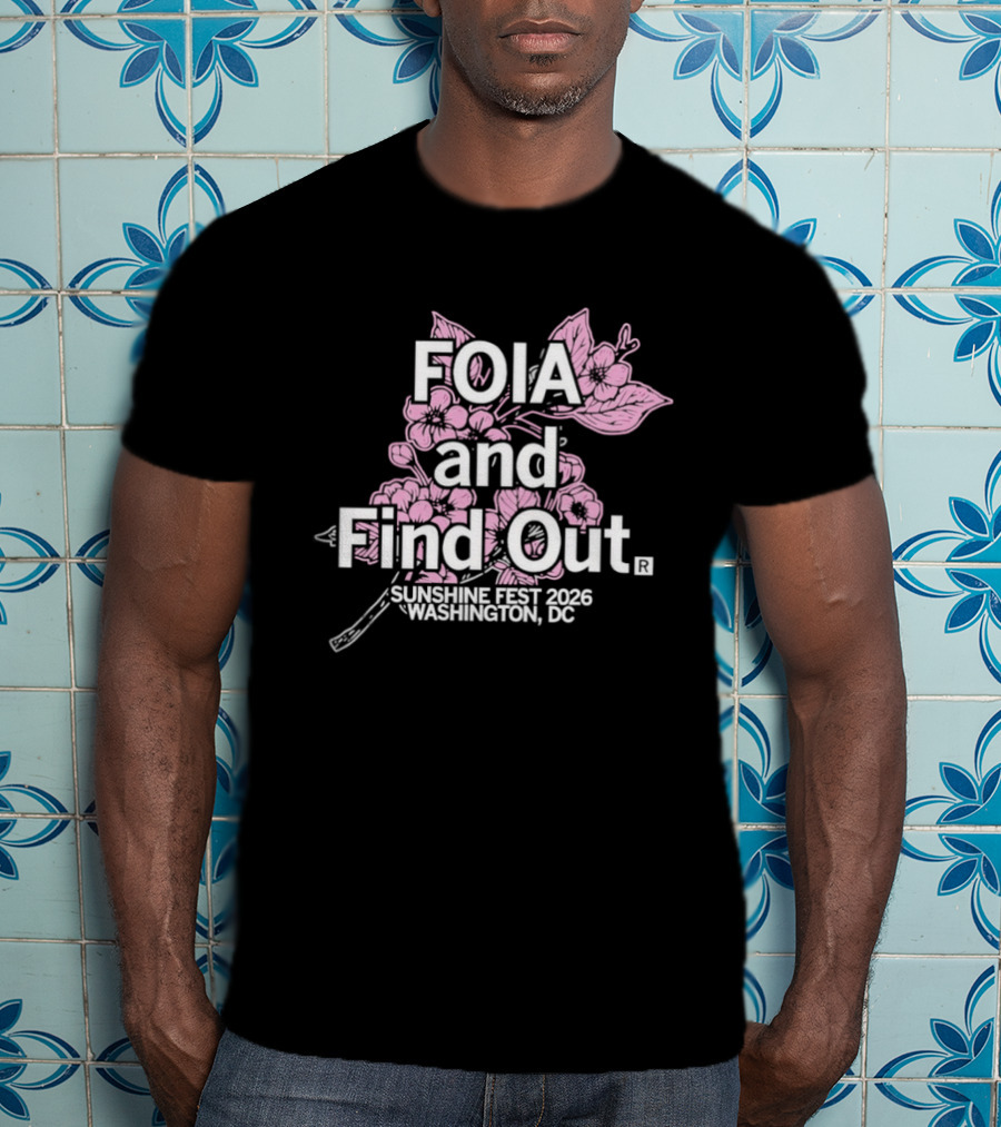 FOIA And Find Out Sunshine Fest 2026 Washington DC Cherry Blossom T-Shirt