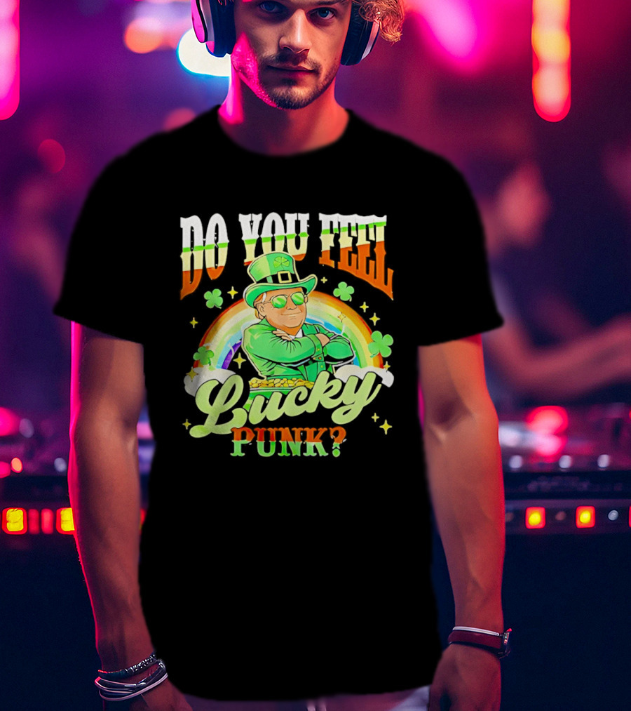 Do You Feel Lucky Punk St. Paddy 2026 T-Shirt