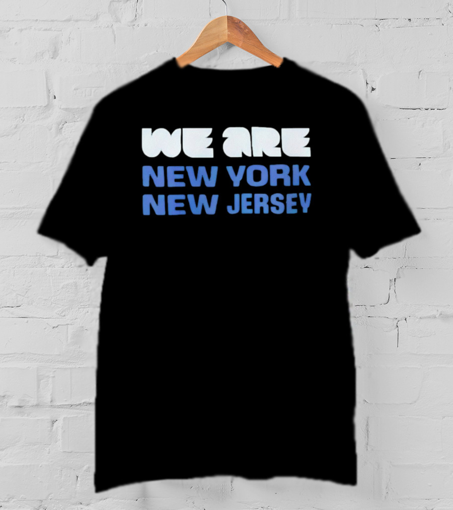 We Are New York New Jersey T-Shirt