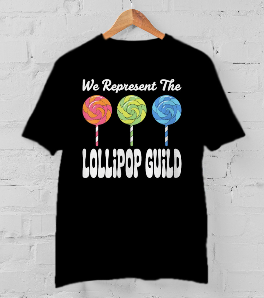 We Represent The Lollipop Guild Wizard Of Oz Classic Phrase With Colorful Lollipops T-Shirt