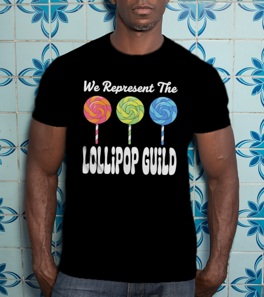 We Represent The Lollipop Guild Wizard Of Oz Classic Phrase With Colorful Lollipops T-Shirt