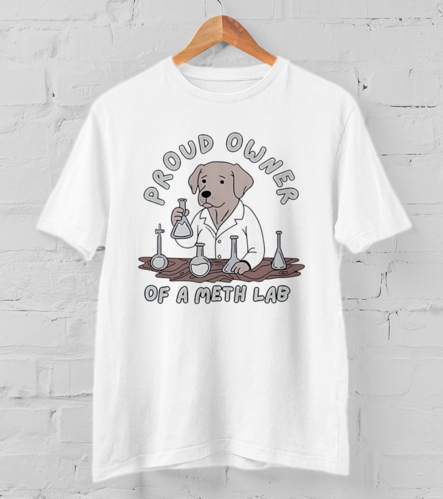 Proud Owner Of A Meth Lab Dog With Chemistry Beakers T-Shirt