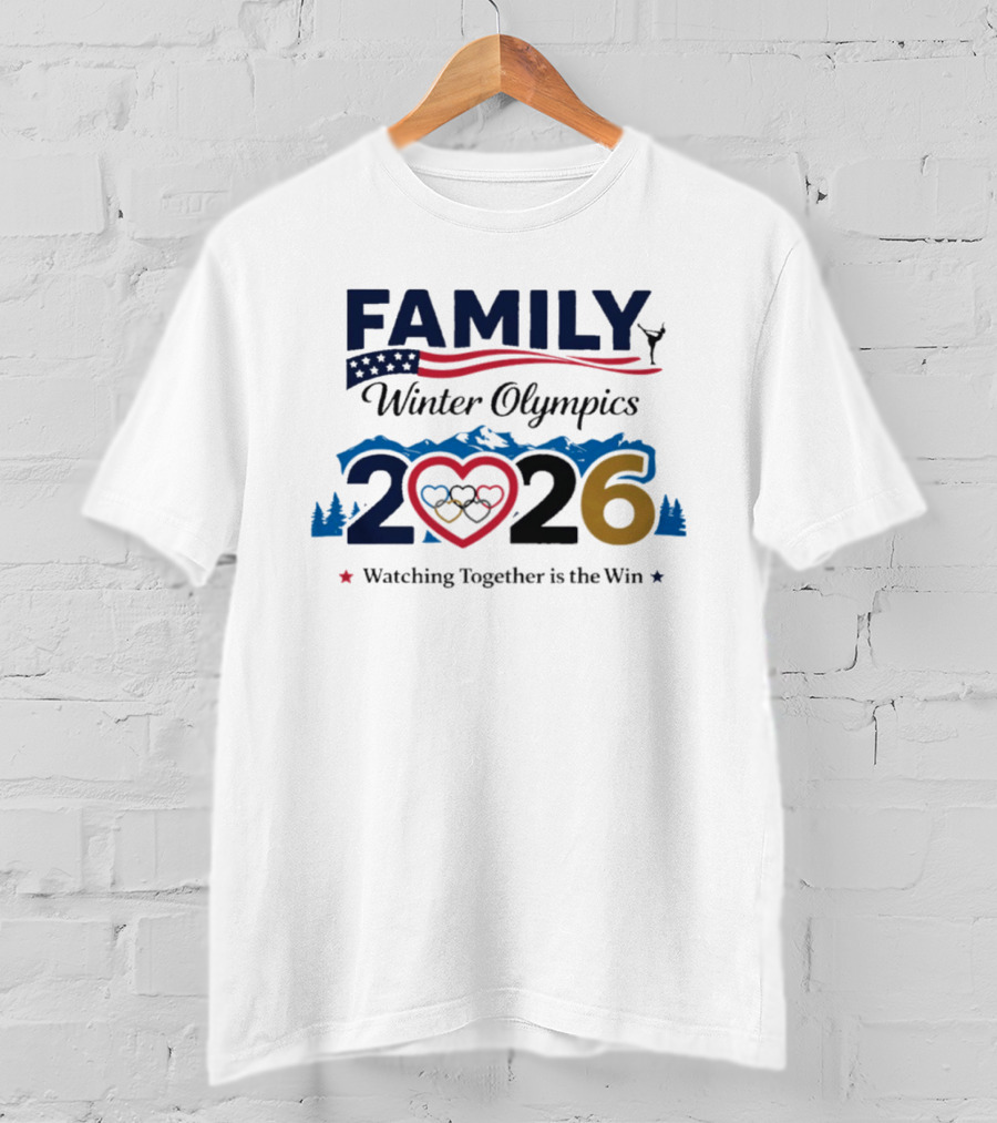 Family Winter Olympics 2026 Ing Together Is The Win T-Shirt