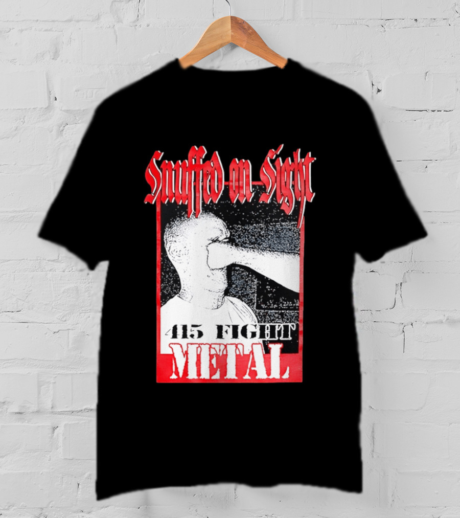 Snuffed On Sight 415 Fight Metal Face Punch T-Shirt