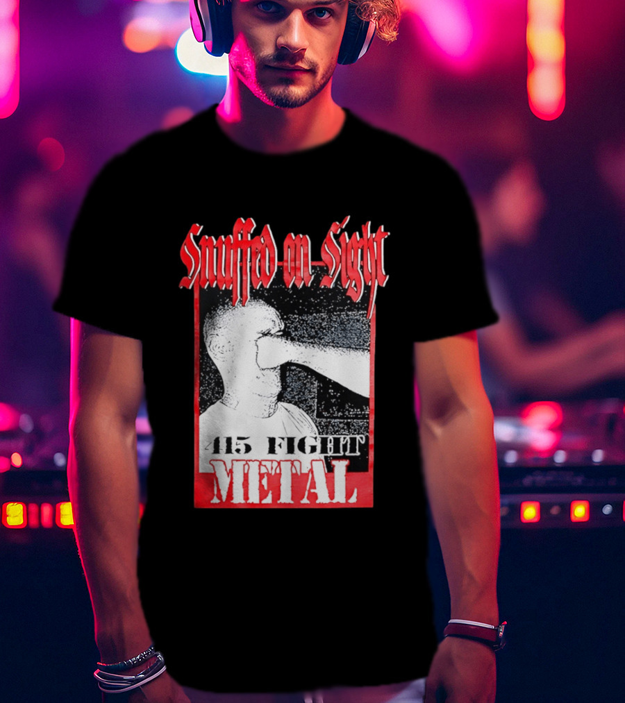 Snuffed On Sight 415 Fight Metal Face Punch T-Shirt
