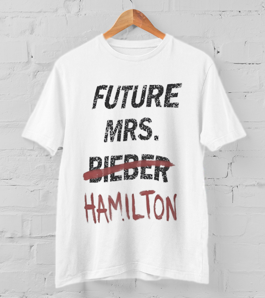 Future Mrs Hamilton Bieber Text Adjusted Humor T-Shirt