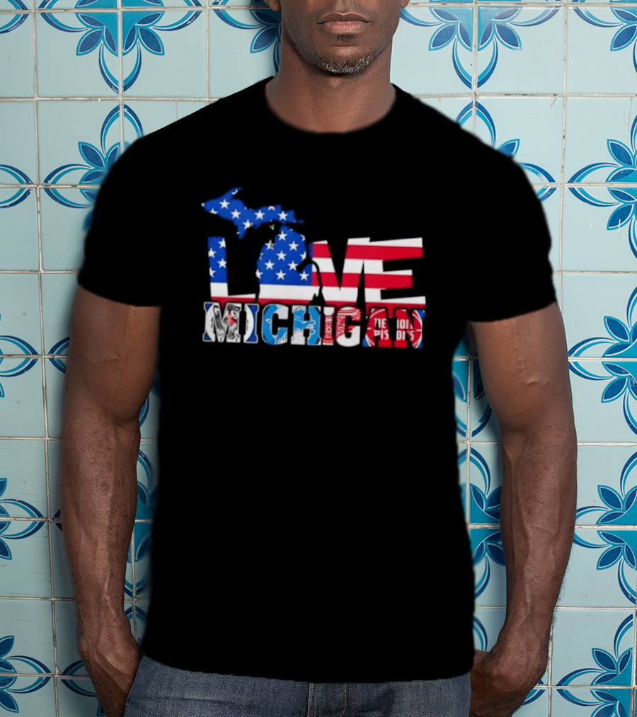Love Michigan Map USA Flag Detroit Lions Tigers Red Wings Pistons T-Shirt