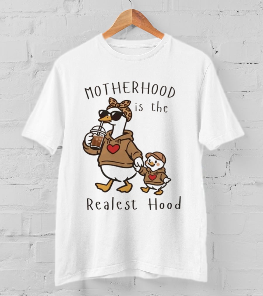 Motherhood Is The Realest Hood Duck With Heart And Coffee T-Shirt