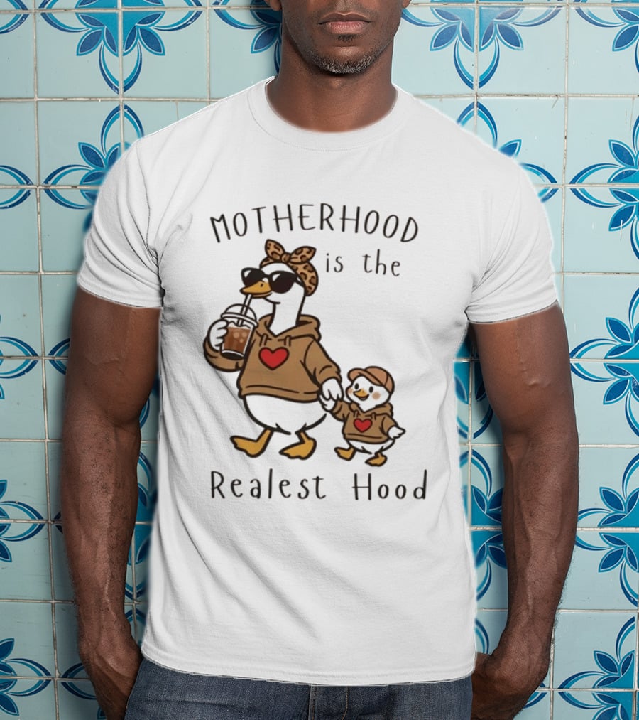 Motherhood Is The Realest Hood Duck With Heart And Coffee T-Shirt