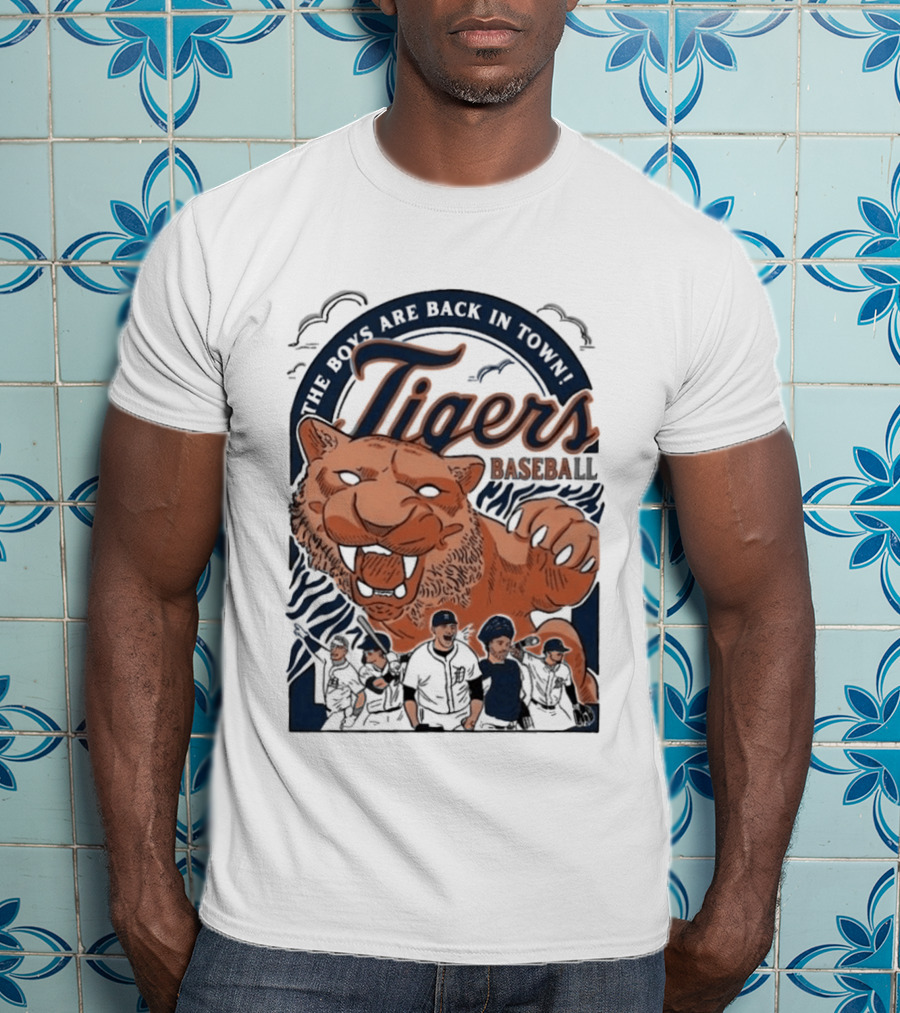 The Boys Are Back In Town Tigers Baseball Team Fierce T-Shirt