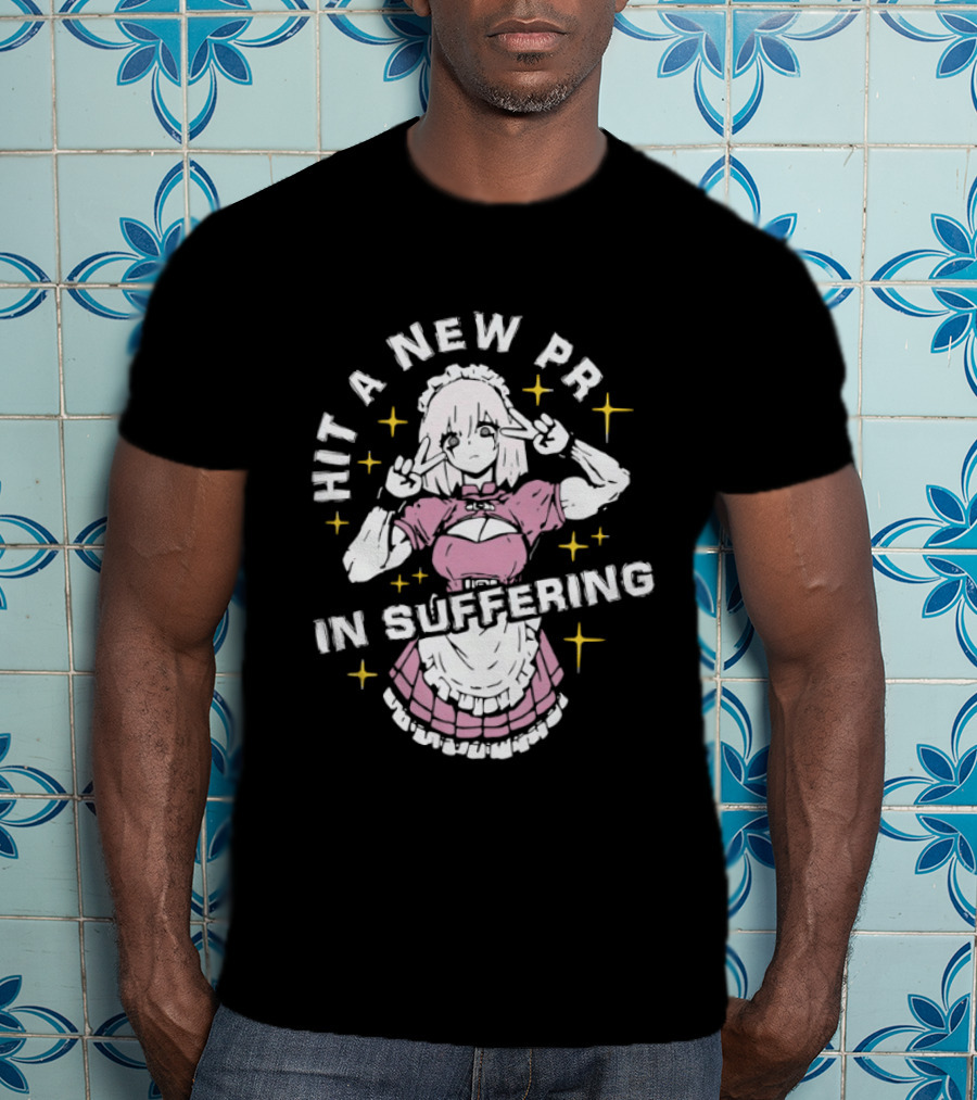 Hit A New PR In Suffering Anime Cute Maid T-Shirt