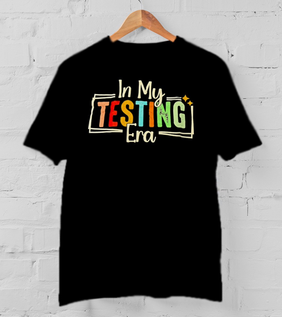 In My Testing Era Multicolor Bright T-Shirt