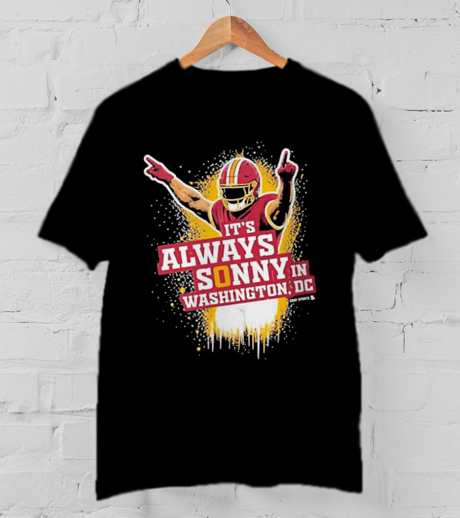 It's Always Sonny In Washington DC Commanders Report T-Shirt