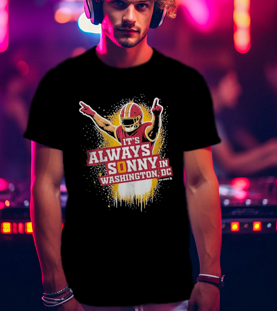 It's Always Sonny In Washington DC Commanders Report T-Shirt