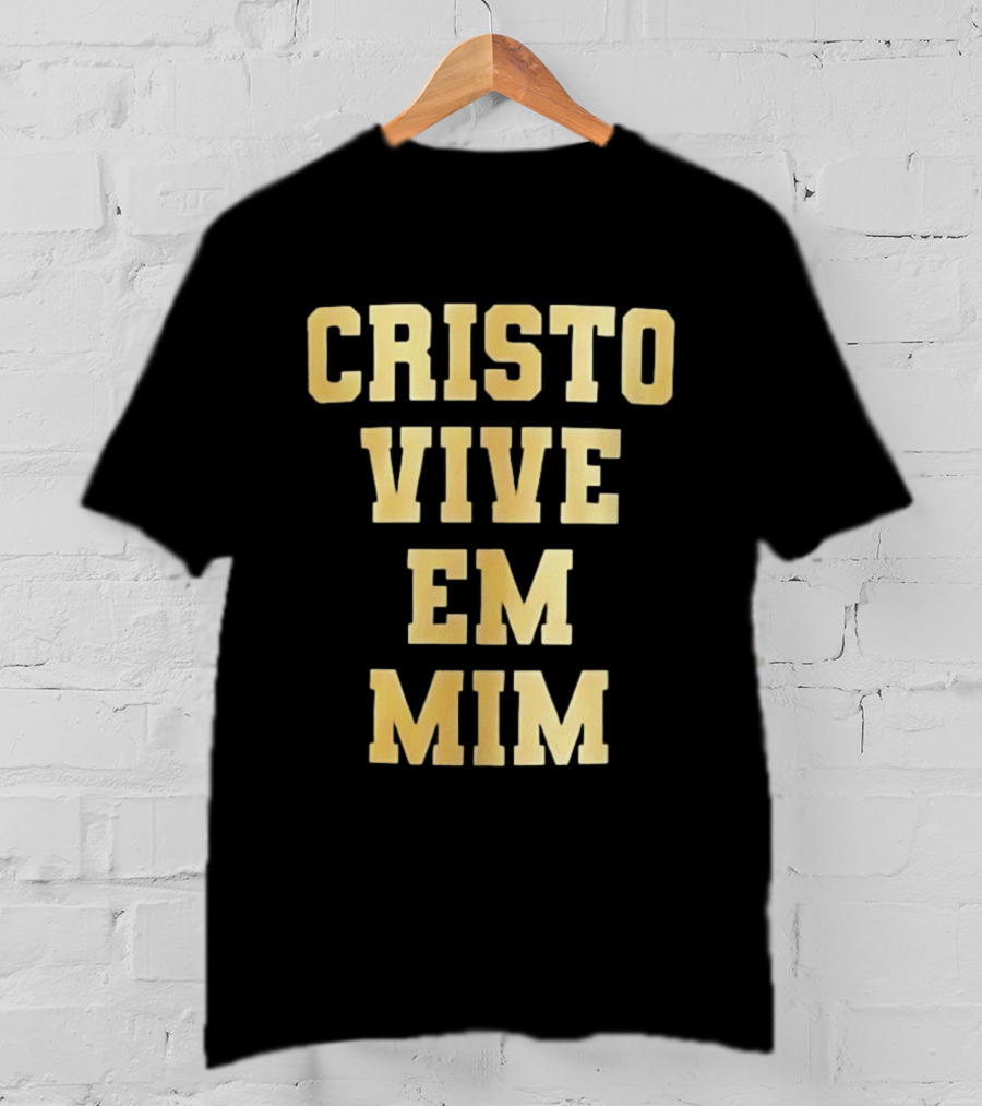 Cristo Vive Em Mim Fé Esperança Amor T-Shirt