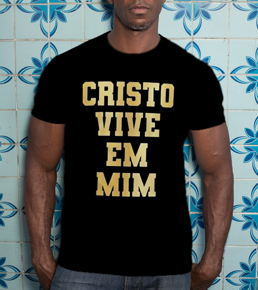 Cristo Vive Em Mim Fé Esperança Amor T-Shirt