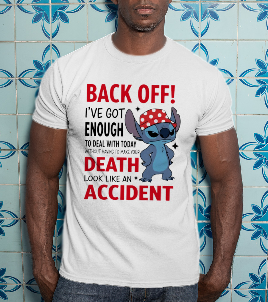 Back Off I've Got Enough To Deal With Stitch In Red Bandana Today Without Having To Make Your Death Look Like An Accident T-Shirt