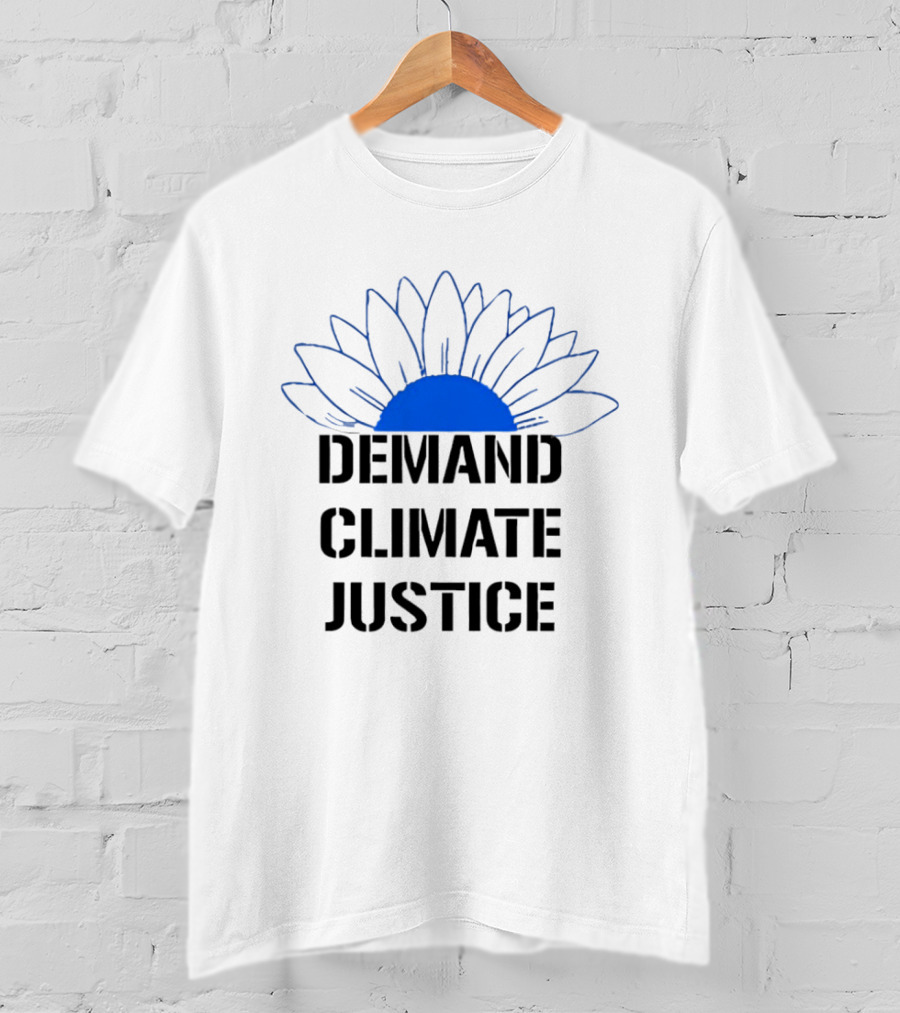 Demand Climate Justice Sunflower Environmental Awareness T-Shirt
