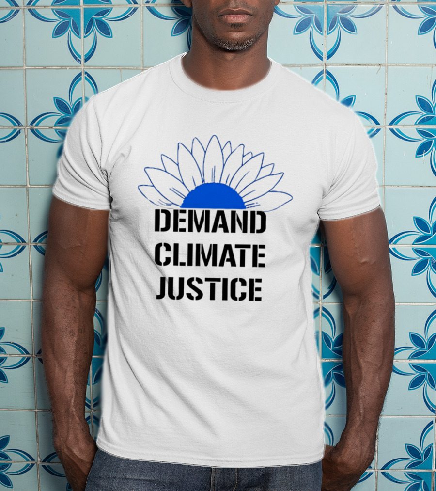 Demand Climate Justice Sunflower Environmental Awareness T-Shirt