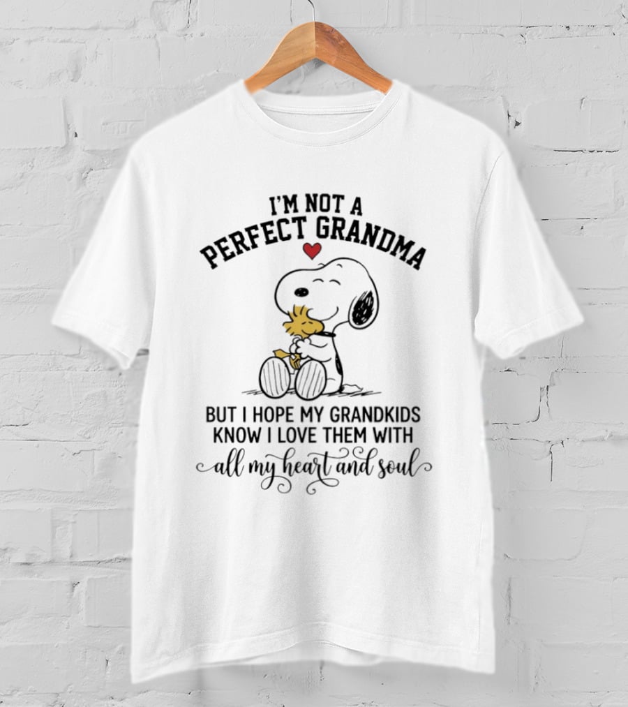 I'm Not A Perfect Grandma Snoopy Love My Grandkids All My Heart And Soul T-Shirt