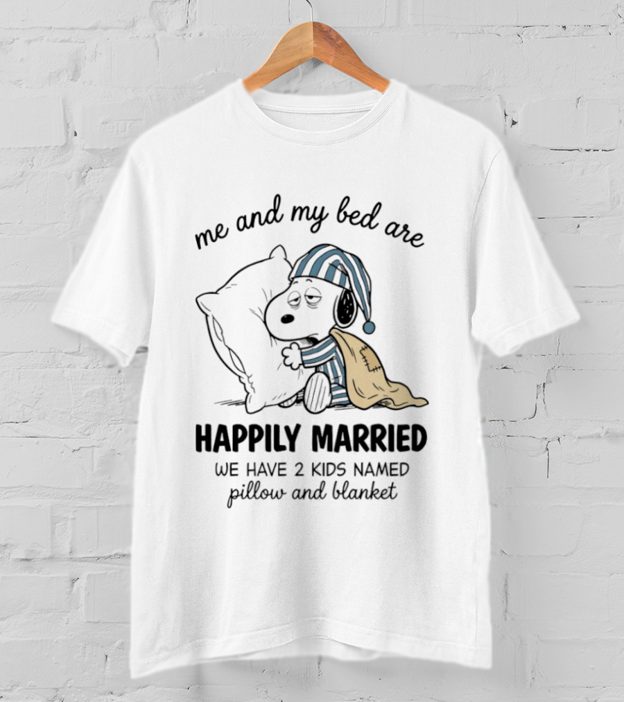 Me And My Bed Are Happily Married With Snoopy Pillow Blanket T-Shirt