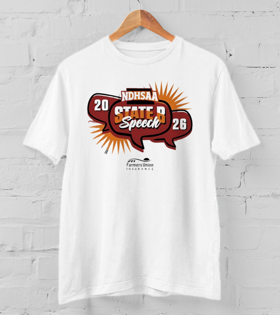 North Dakota NDHSAA State B Speech 2026 Farmers Union Insurance T-Shirt
