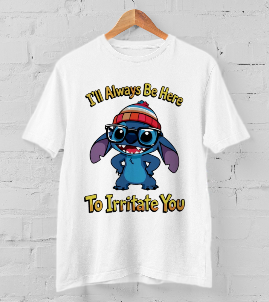 Stitch I'll Always Be Here To Irritate You Funny Nerd Glasses And Beanie T-Shirt