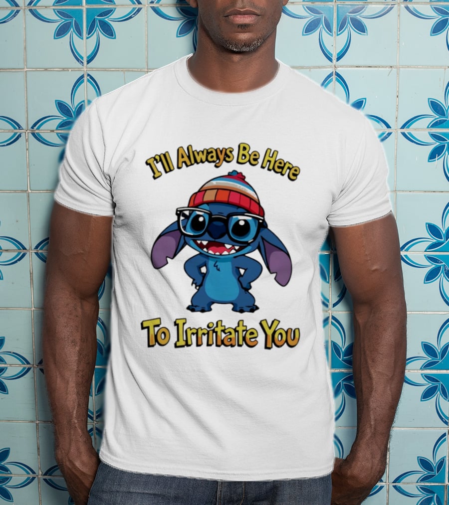 Stitch I'll Always Be Here To Irritate You Funny Nerd Glasses And Beanie T-Shirt
