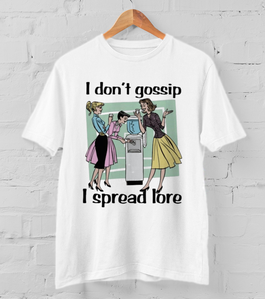 I Don't Gossip I Spread Lore Retro Office Humor T-Shirt