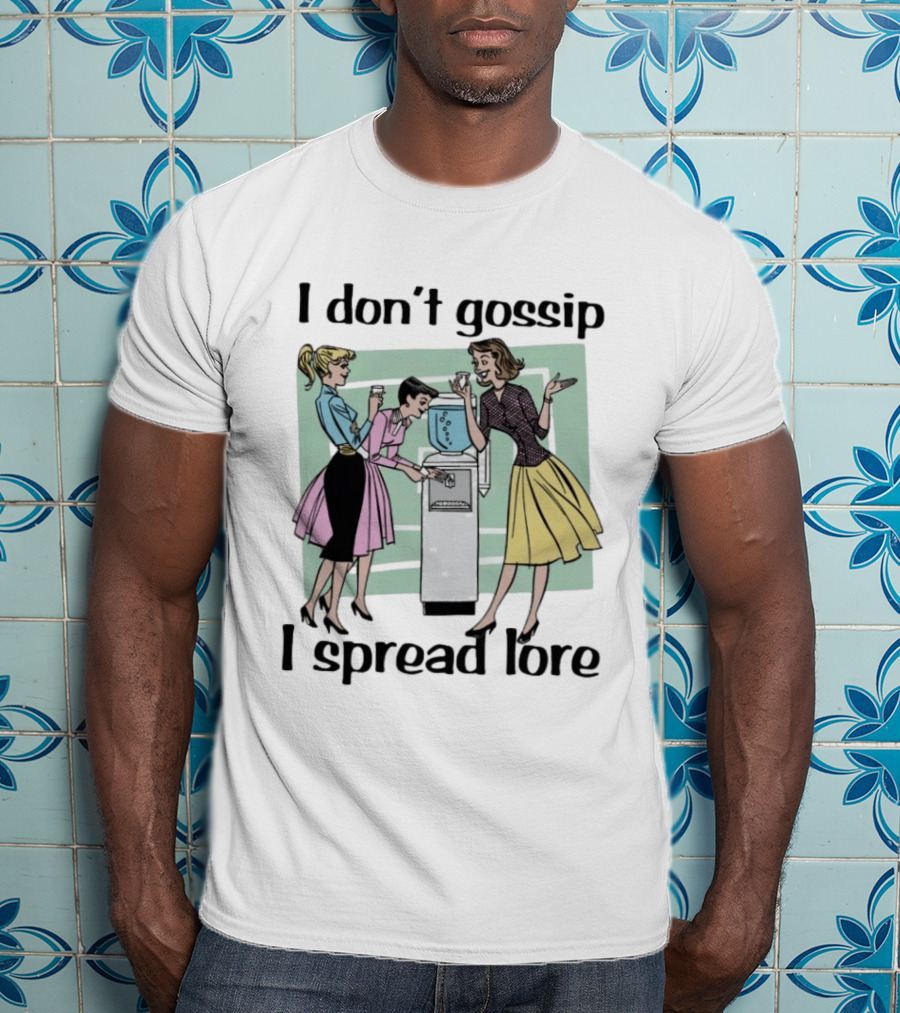 I Don't Gossip I Spread Lore Retro Office Humor T-Shirt