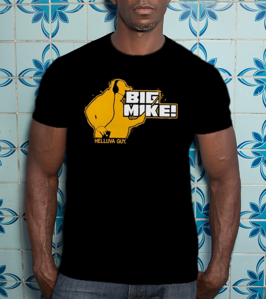 Big Mike Helluva Guy T-Shirt