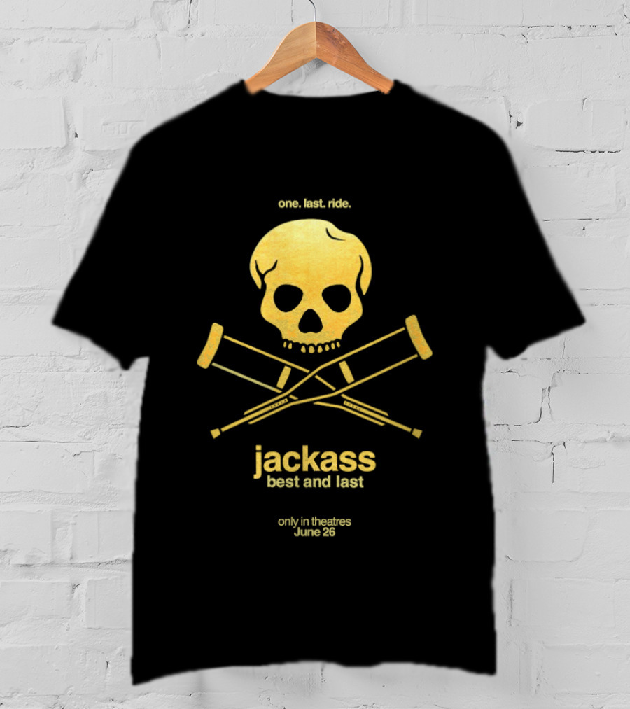 Jackass Best And Last 2026 One Last Ride Theatres June 26 Skull Crutches T-Shirt