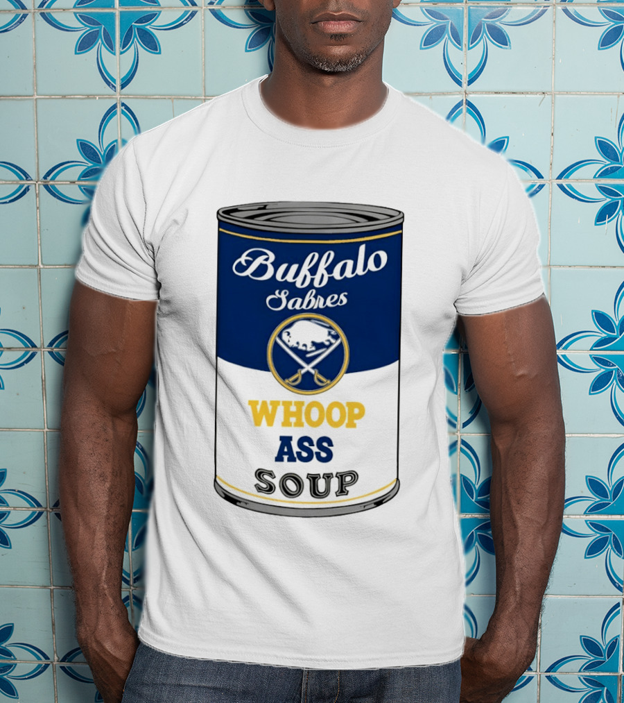 Buffalo Sabres Whoop Ass Soup NHL 2026 T-Shirt