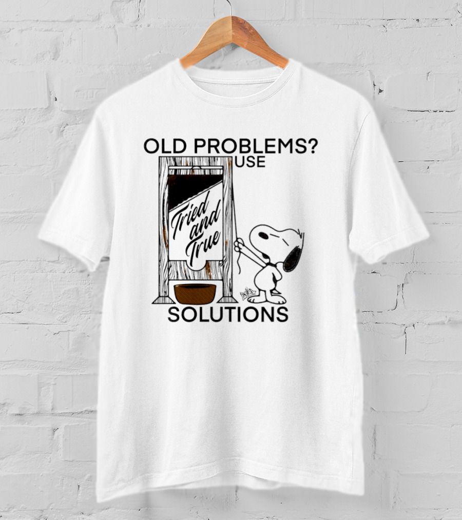 Snoopy Old Problems Use Tried And True Solutions T-Shirt