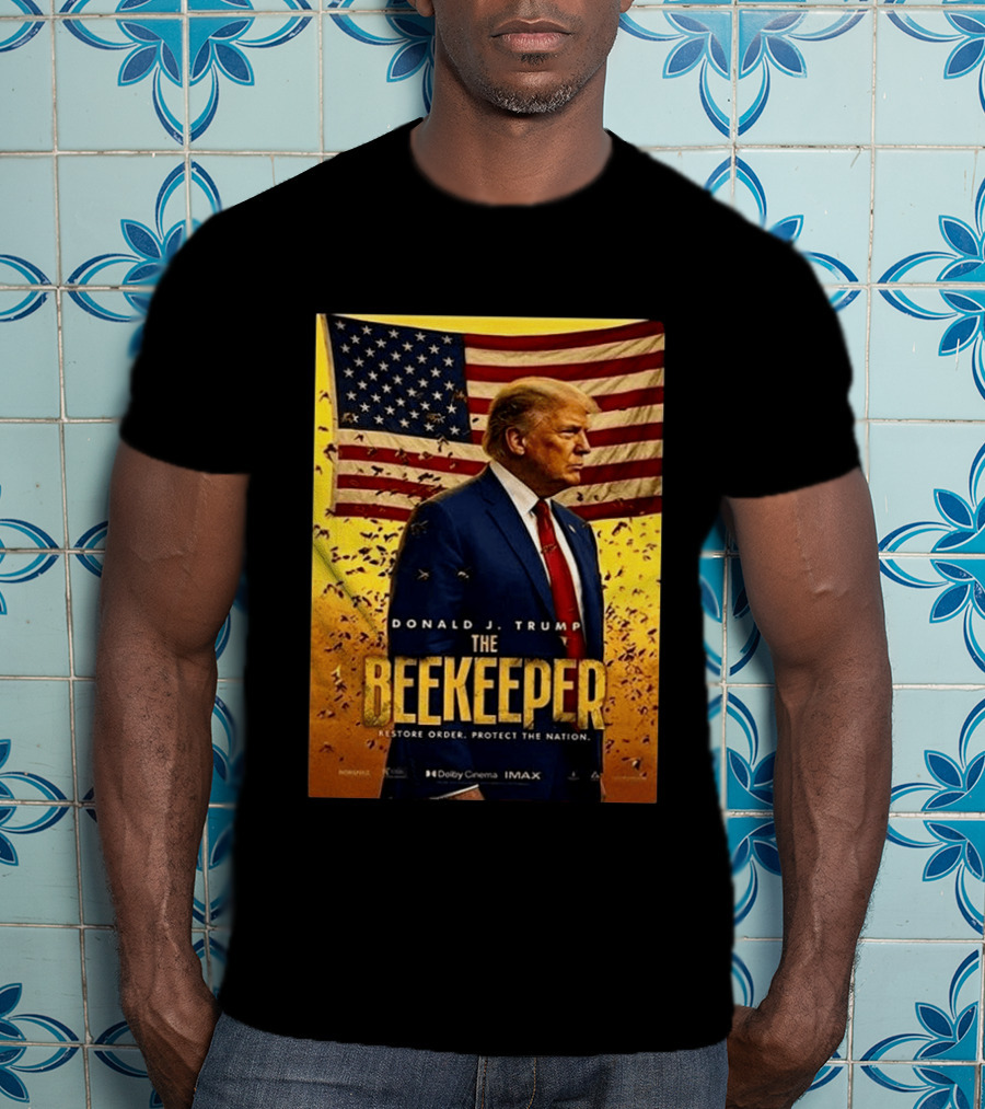 Donald J. Trump The Beekeeper Restore Order Protect The Nation Movie 2026 American Flag T-Shirt