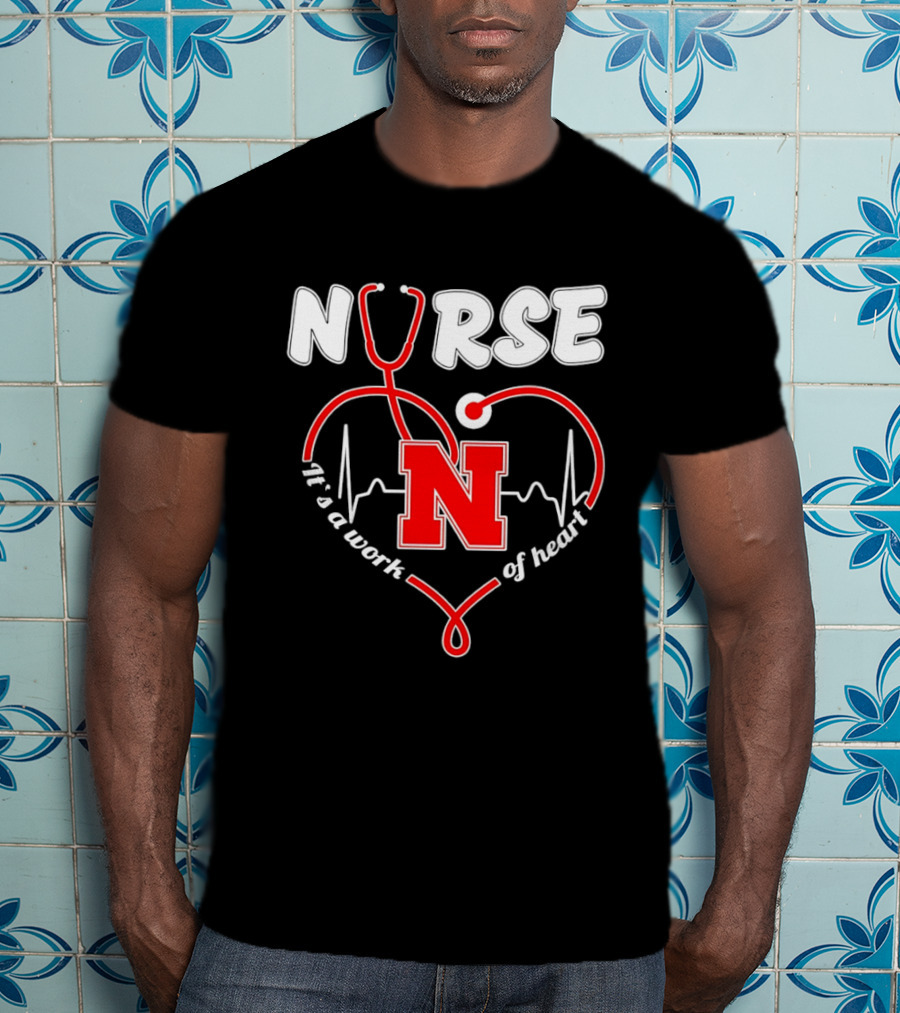 Nurse Stethoscope Heart Nebraska N It's A Work Of Heart T-Shirt