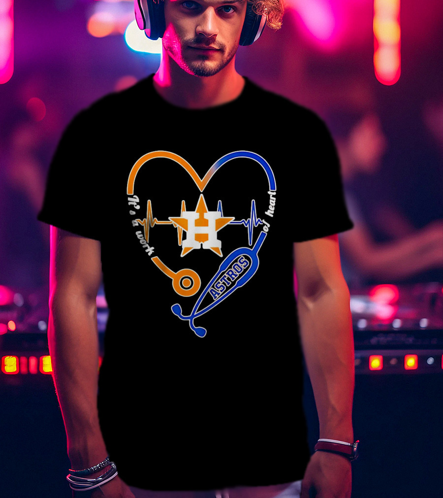 Houston Astros Nurse Heartbeat Stethoscope It's A Work Of Heart MLB T-Shirt