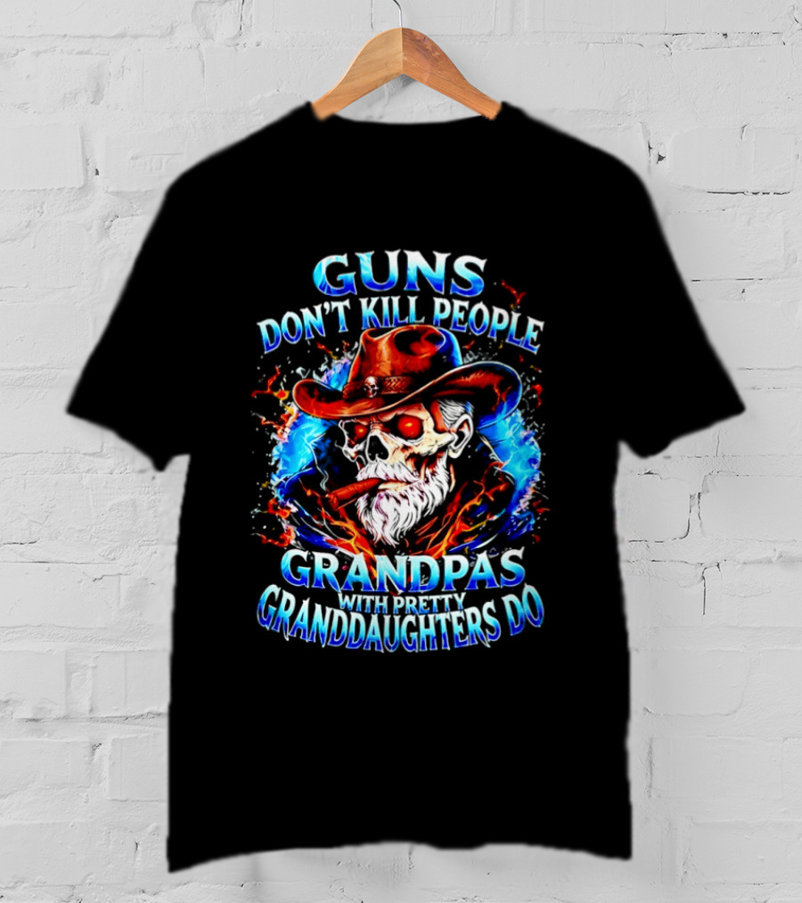 Guns Don't Kill People Grandpas With Pretty Granddaughters Do Skeleton Smoking Cigar T-Shirt