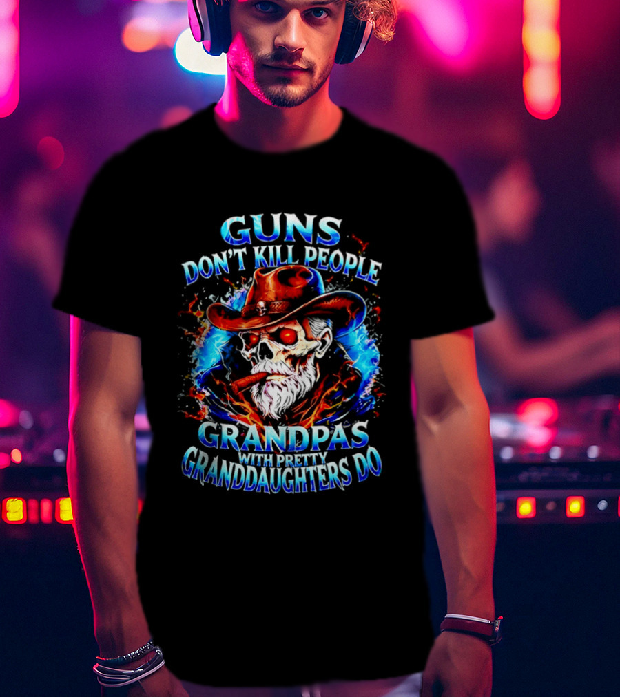 Guns Don't Kill People Grandpas With Pretty Granddaughters Do Skeleton Smoking Cigar T-Shirt