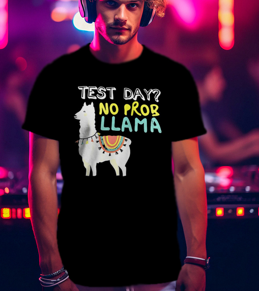 Test Day No Prob Llama Funny Test Prep Llama T-Shirt