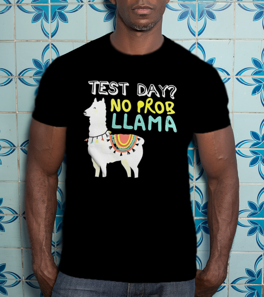 Test Day No Prob Llama Funny Test Prep Llama T-Shirt