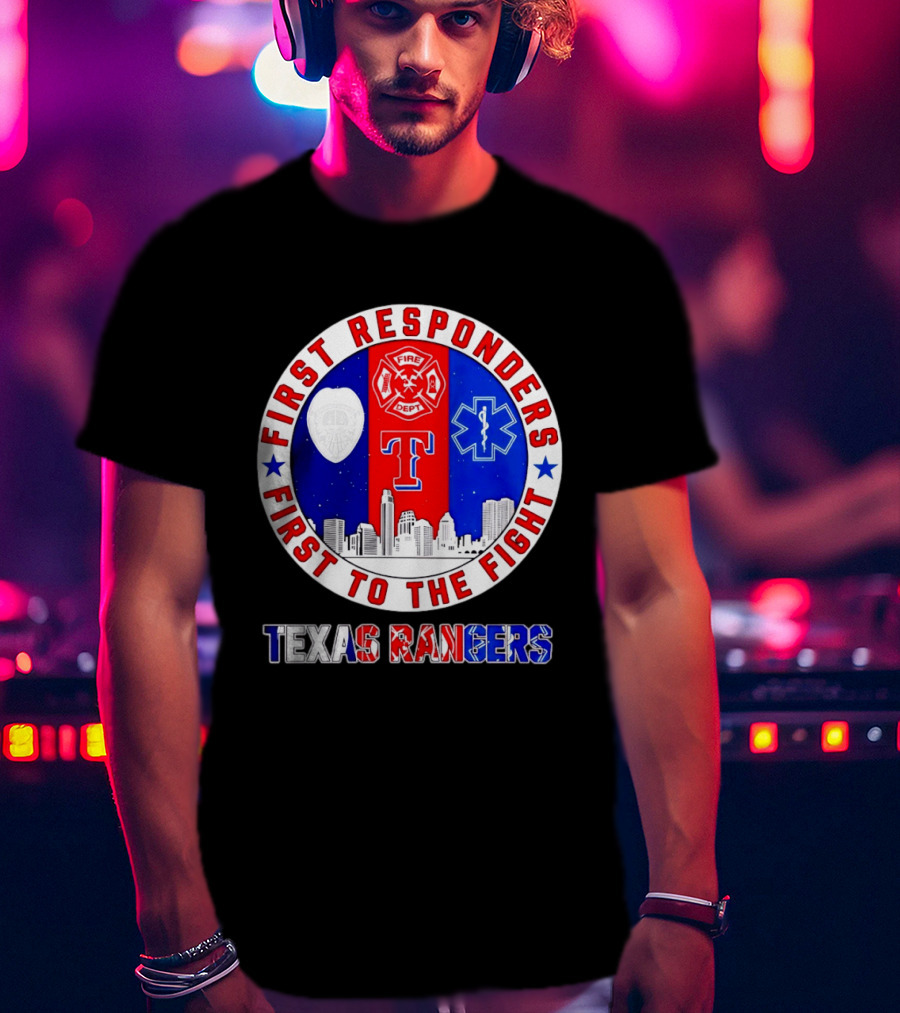 Texas Rangers First Responders Support First To The Fight Skyline T-Shirt